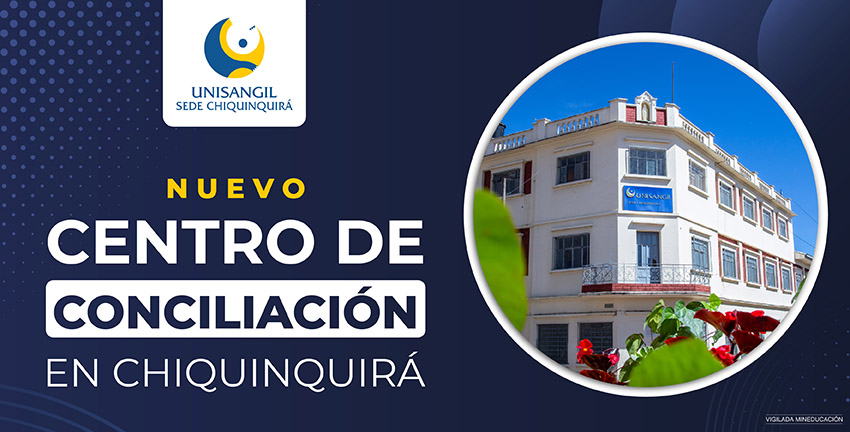 Nuevo Centro de Conciliación de UNISANGIL en la sede de Chiquinquirá